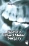 Handbook of Third Molar Surgery, 1e
