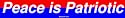 Peace is Patriotic Bumper Sticker