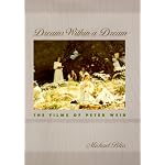 Dreams Within a Dream: The Films of Peter Weir book cover