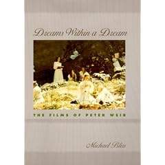 Dreams Within a Dream: The Films of Peter Weir