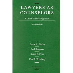 Lawyers as Counselors: A Client-Centered Approach (American Casebooks)