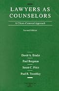 Lawyers as Counselors: A Client-Centered Approach (American Casebook Series)