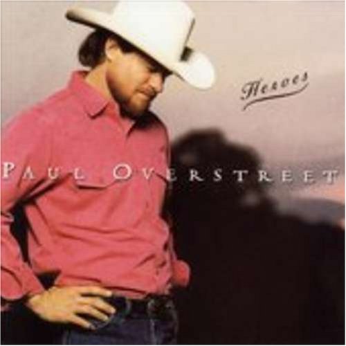 Paul Overstreet - Heroes - Zortam Music