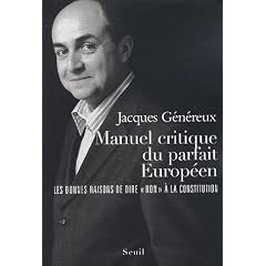 Manuel critique du parfait Europ�en : Les bonnes raisons de dire � Non � � la Constitution