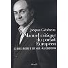 Manuel critique du parfait Europ�en : Les bonnes raisons de dire � Non � � la Constitution