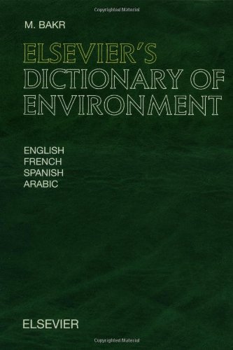 Elsevier's Dictionary of Environment: In English, French, Spanish and Arabic
