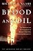 Blood and Oil: The Dangers and Consequences of America's Growing Dependency on Imported Petroleum (The American Empire Project)