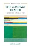 The Compact Reader: Short Essays by Method and Theme