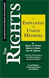 The Rights of Employees and Union Members, Second Edition: The Basic ACLU Guide to the Rights of Employees and Union Members (ACLU Handbook)