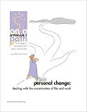 Personal Change - Dealing With The Uncertainties Of Life And Work -- ON A WOMANS PATH, an e-Doc