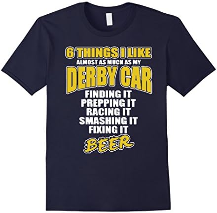 Men's 6 Things I Like Almost As Much As My Derby Car Funny Tshirt XL Navy