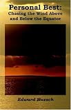 Review Virtualbookworm.com Publishing  / Personal Best: Chasing the Wind Above And Below the Equator