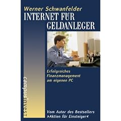 Internet f�r Geldanleger: Erfolgreiches Finanzmanagement am eigenen PC