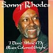 I Don'T Want Mr Blues..