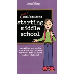 A Smart Girl's Guide to Starting Middle School: Everything You Need to Know about Juggling More Homework, More Teachers, and More Friends! (American Girl Library)