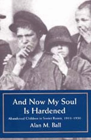 And Now My Soul Is Hardened: Abandoned Children in Soviet Russia, 1918-1930 under Former Soviet Republics & Siberia in The Books Store