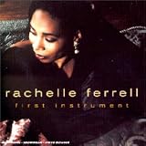 Revue Rachelle Ferrell  / First Instrument