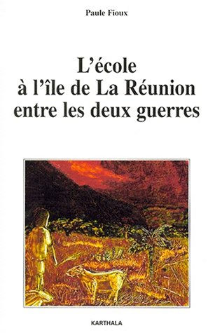City Travel Guides Discounted  Used : L'école à l'île de la Réunion entre les deux guerres
