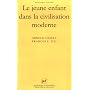 Le Jeune Enfant dans la civilisation moderne de Arnold Lucius Gesell