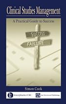 Clinical Studies Management: A Practical Guide to Success