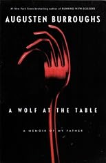 A Wolf at the Table: A Memoir of My Father