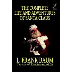 The Complete Life and Adventures of Santa Claus