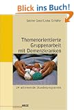 Themenorientierte Gruppenarbeit mit Demenzkranken (Edition Sozial)