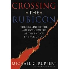 Crossing the Rubicon: The Decline of the American Empire at the End of the Age of Oil (Taschenbuch)