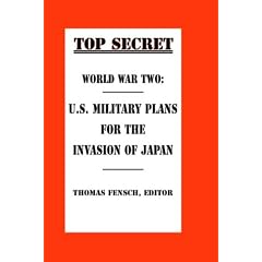 World War Two: U.S. Military Plans for the Invasion of Japan (Top Secret (New Century))