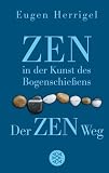Zen in der Kunst des Bogenschie&szlig;ens / Der Zen-Weg - Sonderausgabe. - Eugen Herrigel, Gusty L. Herrigel