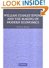 William Stanley Jevons and the Making of Modern Economics (Historical Perspectives on Modern Economics)