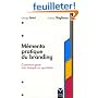 M�mento pratique du branding : Comment g�rer une marque au quotidien