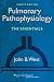 Pulmonary Pathophysiology: The Essentials (PULMONARY PATHOPHYSIOLOGY (WEST))