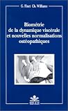 Livres Ostéopathie - Biométrie de la dynamique viscérale et nouvelles normalisations ostéopathiques