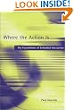 Where the Action is: The Foundations of Embodied Interaction (A Bradford book)