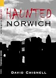 Haunted Norwich (Images of England S.) (Images of England S.) (Images of England S.)