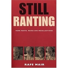 Still Ranting: More Rants, Raves and Recollections