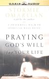Praying God s Will for Your Life: A Prayerful Walk to Spiritual Well-Being