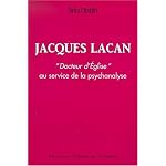 Jacques lacan docteur d eglise au service de la psychanalyse book cover