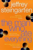 The Man Who Ate Everything: Everything You Ever Wanted to Know About Food, But Were Afraid to Ask