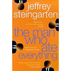 The Man Who Ate Everything: Everything You Ever Wanted to Know About Food, But Were Afraid to Ask