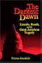 The Darkest Dawn: Lincoln, Booth, and the Great American Tragedy