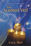 The Scented Veil: Using Scent to Awaken the Soul