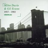 MILES DAVIS AND GIL EVANS 1957 - 1963