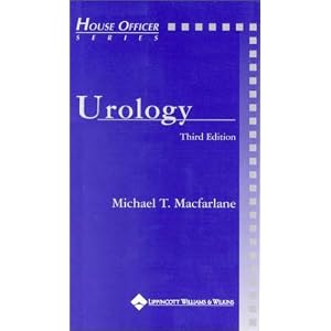 Click here to buy Urology (House Officer Series) by Michael T., M.D. MacFarlane.