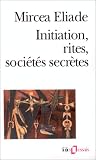 Initiation, rites, soci�t�s secr�tes