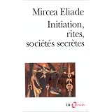 Initiation, rites, soci�t�s secr�tespar Mircea Eliade