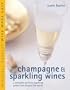 Champagne & Sparkling Wines: A Complete Guide to Sparkling Wines from Around the World (Mitchell Beazley Wine Made Easy)