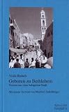 Geboren zu Bethlehem: Notizen aus einer belagerten Stadt - Viola Raheb