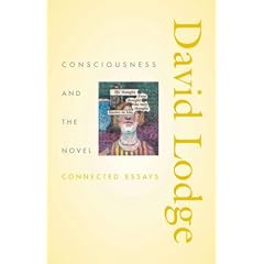 Consciousness and the Novel: Connected Essays